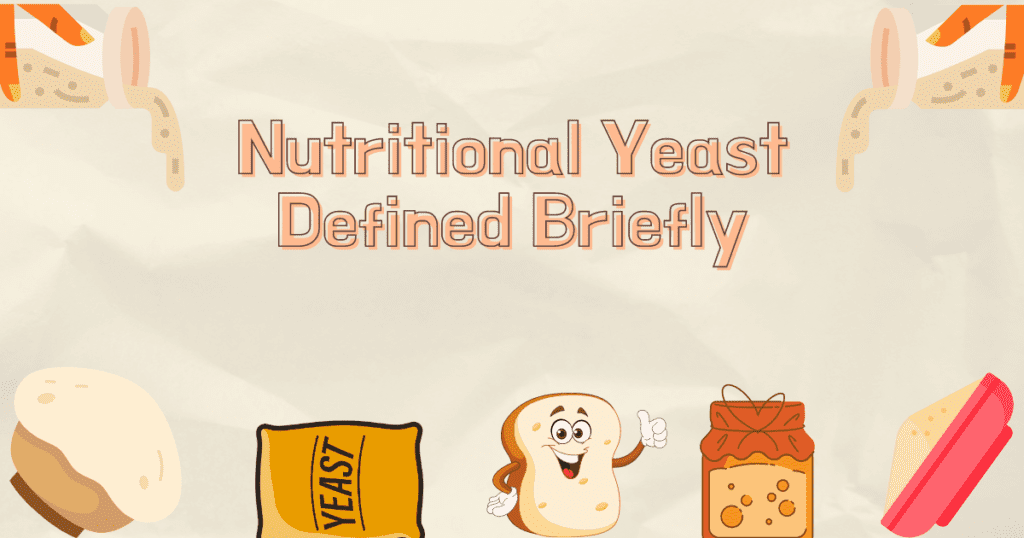 Nutritional yeast defined briefly