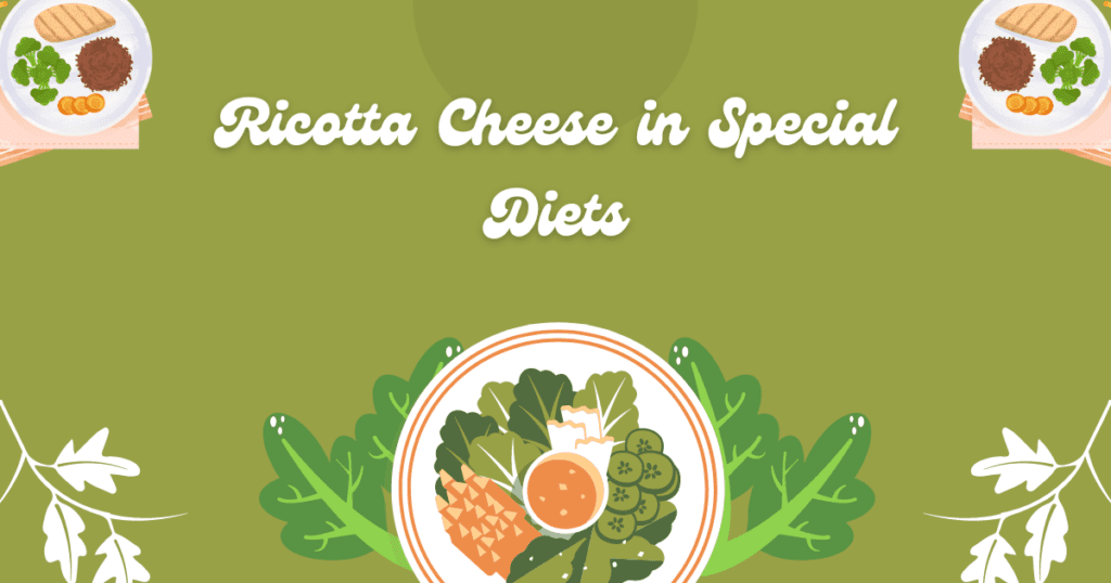 Ricotta Cheese in Special Diets